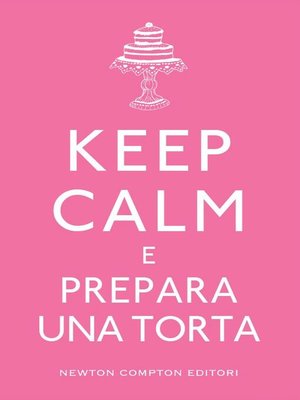 cover image of Keep calm e prepara una torta